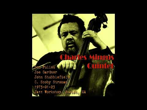 Charles Mingus Quintet - 1973-01-23, Jazz Workshop, Boston, MA