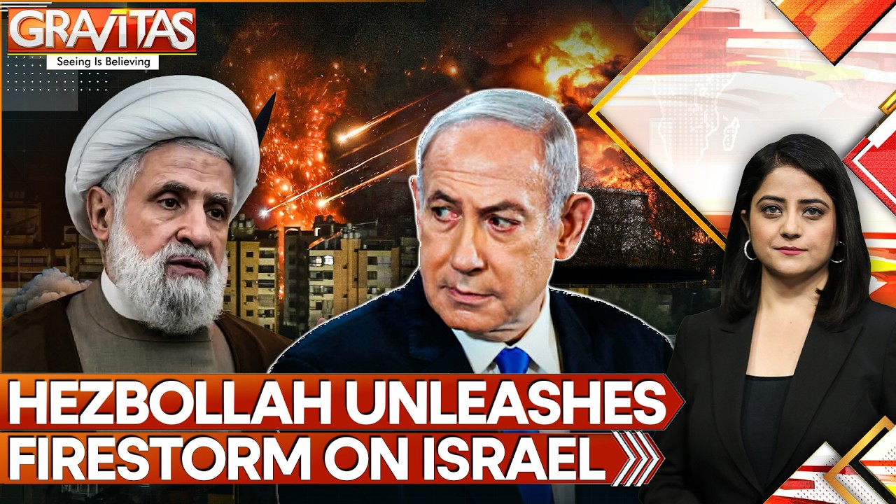 Hezbollah Rains Deadly Fire on Israel Using Rockets, Drones & Heavy Artillery | GRAVITAS