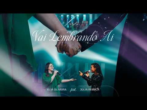 Vai Lembrando Aí (part. Júlia Rebeca) - Eliã…