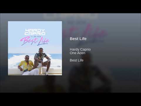 Hardy Caprio Ft One Acen - Best Life (OFFICIAL AUDIO)