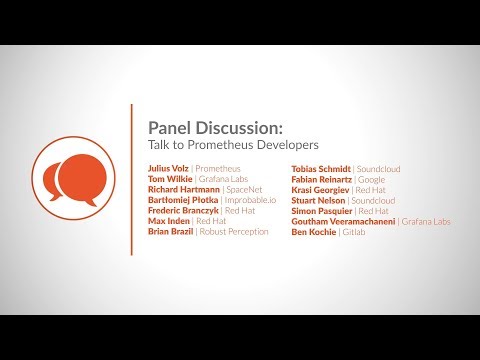 PromCon 2018: Panel Discussion: Talk to Prometheus Developers