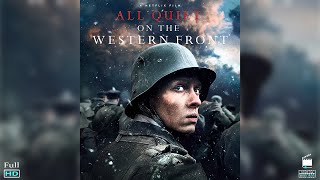 All Quiet On The Western Front - Tất Cả Im Lặng Ở Mặt Trận Phía Tây | Bom Tấn Điện Ảnh Tái Hiện WW I