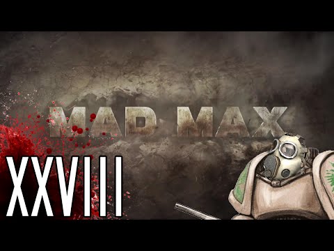 Let's Play Mad Max PC - Crow Dazzle - Part 28