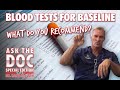 ASK THE DOC-BLOOD TESTS FOR BASELINE-GYNO ISSUES & BEST PROTOCOL FOR WOMEN?