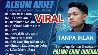 Download lagu Album Arief Terbaru 2024 | Lagu Pop Melayu Viral TikTok | Full Album Tanpa Iklan mp3