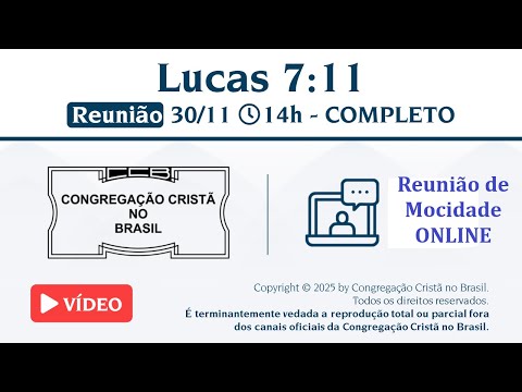 Reunião de Mocidade (Vídeo) – DOM - 30/11/2025 14:00 - Lucas 7:11