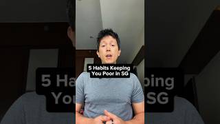 5 Habits Keeping People Poor in Singapore