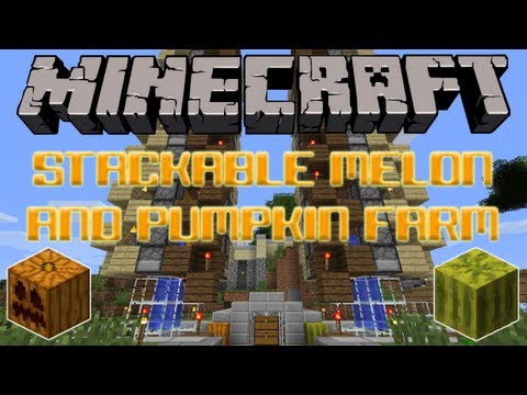 Stackable Melon And Pumpkin Farm For 1.4 Tutorial