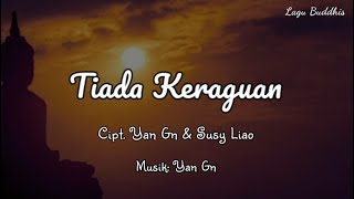 Download lagu Lagu Buddhis TIADA KERAGUAN cipt. Yan Gn & Susy Liao mp3 Download lagu Lagu Buddhis TIADA KERAGUAN cipt. Yan Gn & Susy Liao mp3