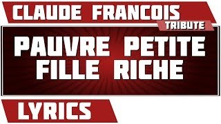 Paroles Pauvre Petit Fille Riche - Claude Francois tribute