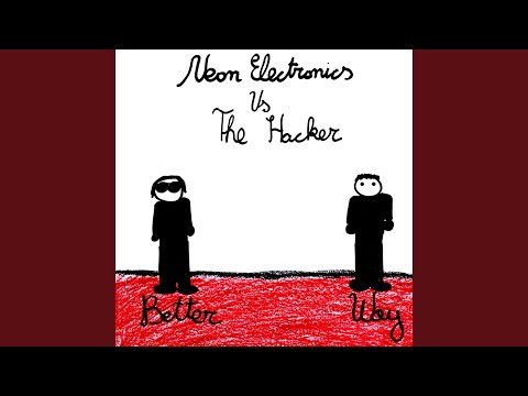 Better Way (Neon Electronics vs The Hacker Mix)