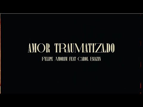 Felipe Amorim feat Carol Biazin - Amor Traumatizado (Vídeo Dance Oficial)