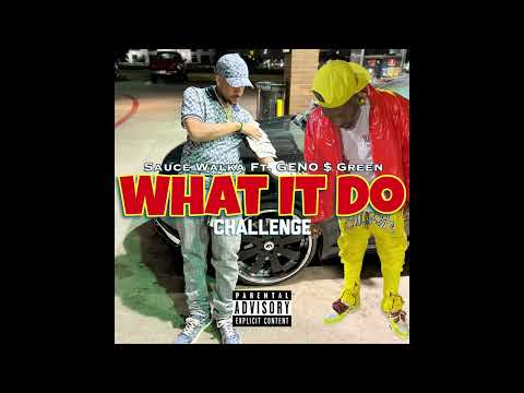 Sauce Walka Ft. Geno Green - What It Do (Challenge)