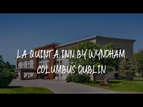 La Quinta Inn by Wyndham Columbus Dublin Review - Dublin , United States of America