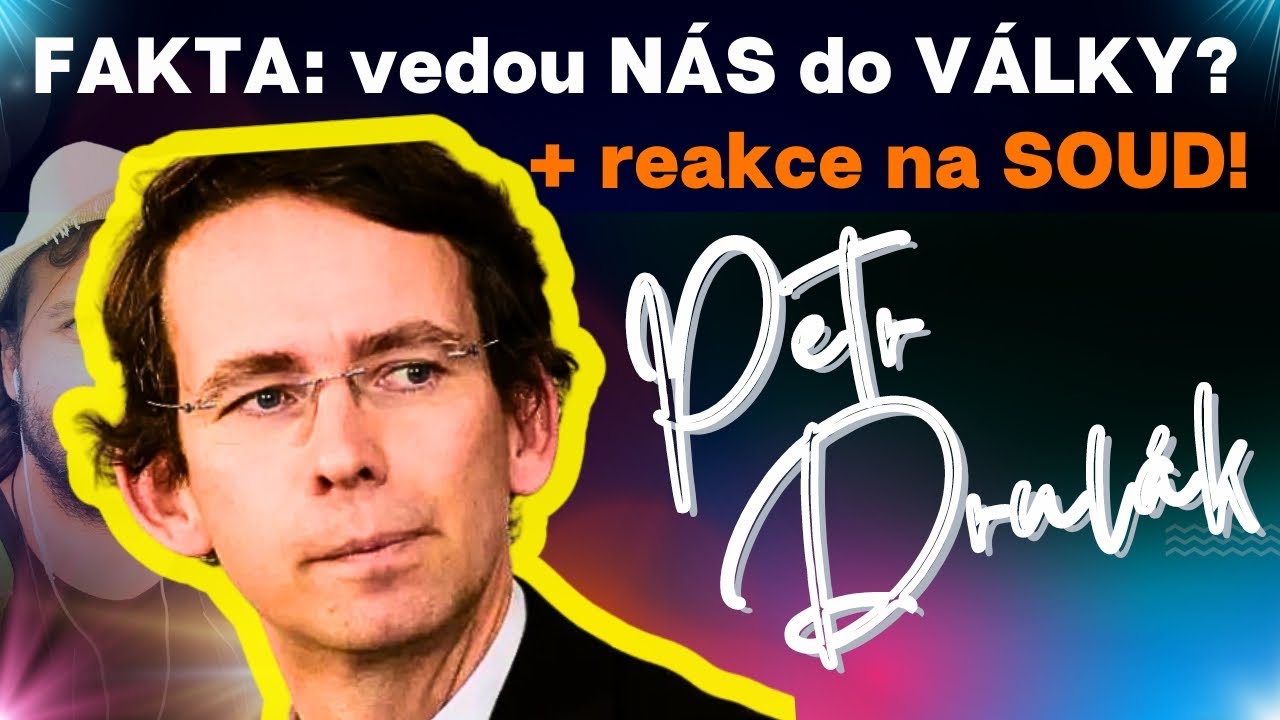 Petr Drulák: 💥 FAKTA: vedou NÁS do VÁLKY ?!?💥...+ reakce na SOUD!