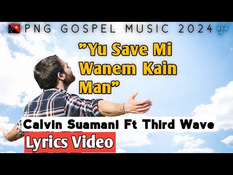 Yu Save Mi Wanem Kain Man- Calvin Suamani Ft Third Wave (2024)|PNG GOSPEL MUSIC| TDplaylist
