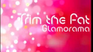 Trim The Fat 'Glamorama (Original Mix)'