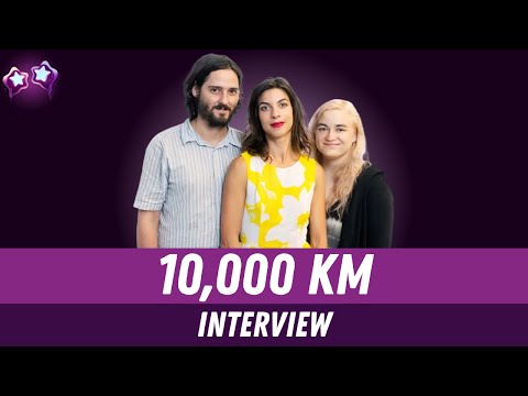 10,000 km Cast Interview: Natalia Tena, Carlos Marques-Marcet & Dagmar Weaver-Madsen