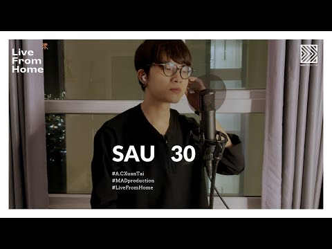 A.C XUÂN TÀI live " Sau 30" | Live From Home #1