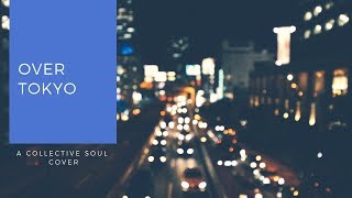 Over Tokyo - Collective Soul