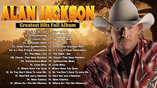 ALAN JACKSON GREATEST HITS - Best Country Songs Of Alan Jackson - Country Songs