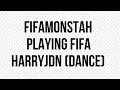 FifaMonstah - Playing Fifa | HarryJDN (Dance)