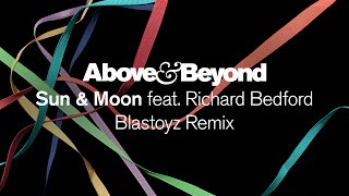 Above &amp; Beyond feat. Richard Bedford - Sun &amp; Moon (Blastoyz Remix) (@BlastoyzOfficial)
