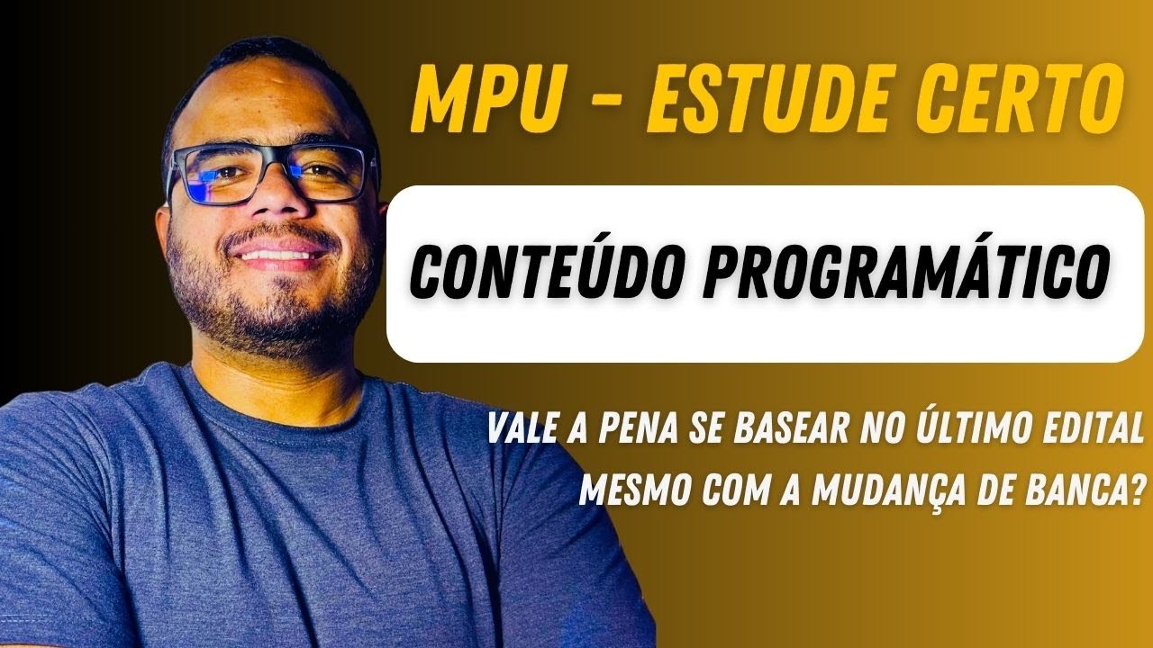 CONCURSO DO MPU | VALE A PENA SE GUIAR PELO ÚLTIMO EDITAL MESMO COM A MUDANÇA DE BANCA? DESCUBRA!