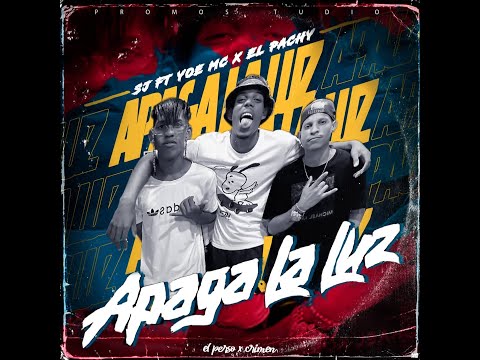 SJ FT YOE MC • EL PACHY - Apaga La Luz
