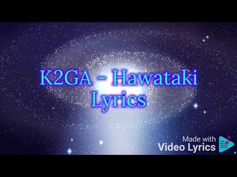 K2GA - Hawataki (Official Video Lyrics)
