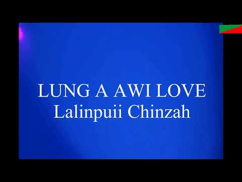 Lalinpuii chinzah - Lung a awilo e