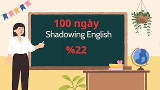 Shadowing English Ngày 22