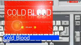 MSX -=Cold Blood=-