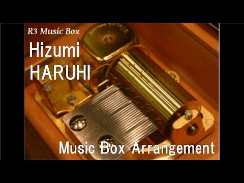 Hizumi/HARUHI [Music Box]