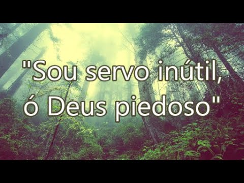 Hino 260 - Sou servo inútil, ó Deus piedoso - H05 CCB