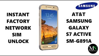 Instantly Factory Network SIM Unlock AT&T Samsung Galaxy S7 Active G891A!