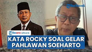 Respons Pedas Rocky Gerung soal Pemberian Gelar Pahlawan Nasional ke Soeharto: Sejarah Dikendalikan