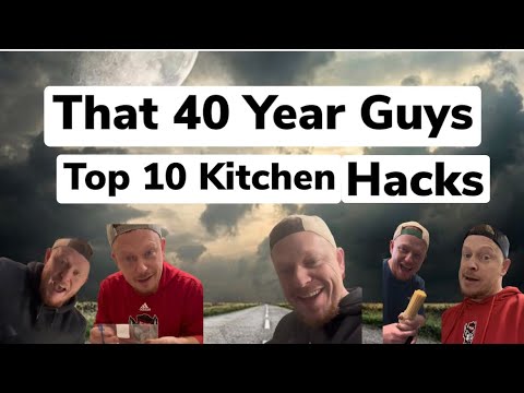 That 40 Year Guys Top 10 Kitchen Hacks. Ain’t No Way 😮‍💨
