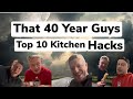 That 40 Year Guys Top 10 Kitchen Hacks. Ain’t No Way 😮‍💨