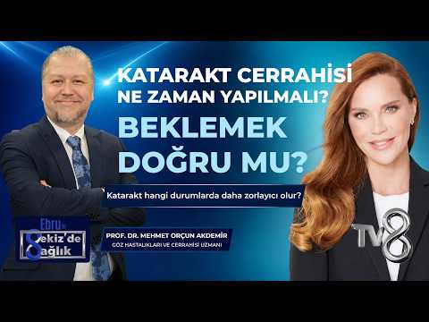 Modern Katarakt Teknolojisi ile Artık Beklemek İçin Neden Yok!