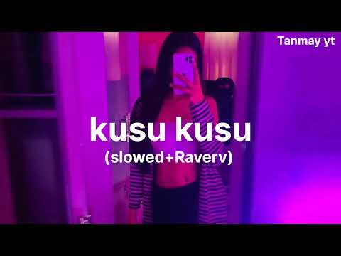 kusu kusu song (slowed+Raverv) mix/mighdnight music🎶🎶