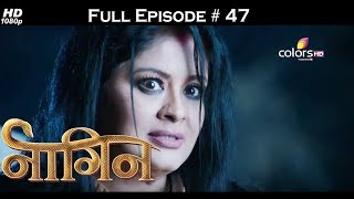 Naagin - Full Episode 47 - With English Subtitles