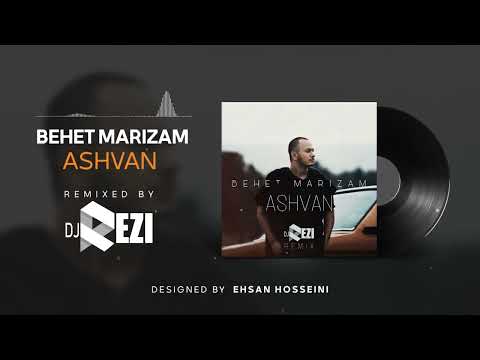 Ashvan Behet Marizam (Dj Rezi Remix)
