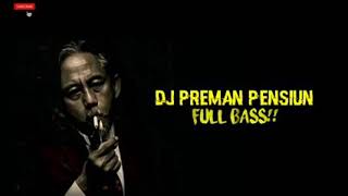 Download lagu DJ PREMAN PENSIUN!! full bas new DJ 2020 mp3