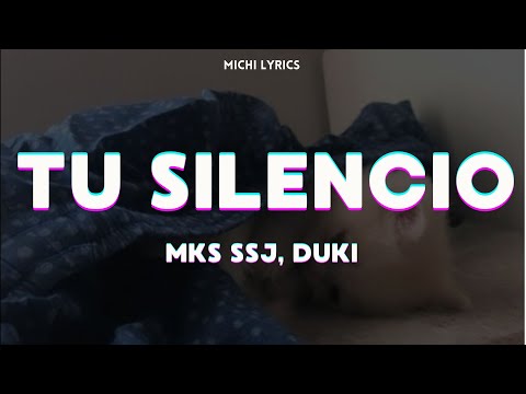 MKS SSJ, DUKI - TU SILENCIO (LETRA)
