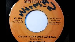 The Immortals Cant Keep a Good Man Down -  Mellotone records
