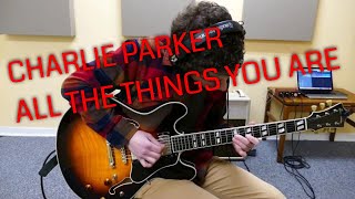 Charlie Parker - All The Things You Are (Guitar Cover, Solo Improv and Comping)