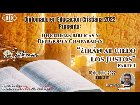 Diplomado en Educación Cristiana "¿Irán al cielo los Justos? Parte 1"  | Diác. Omar Montero | Doming