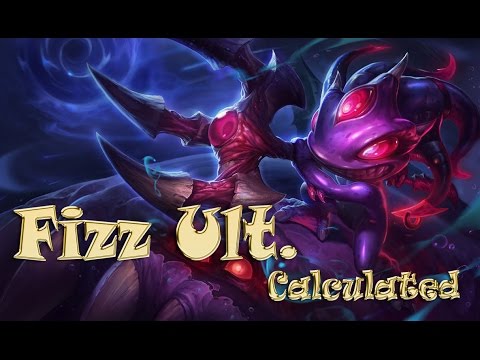 Fizz Ult calculated
