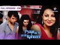 Pyaar Kii Ye Ek Kahaani Kaun Hai Elina FULL EPISODE 238